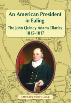 Little Ealing History Group Authors Book on John Quincy Adams – The ...